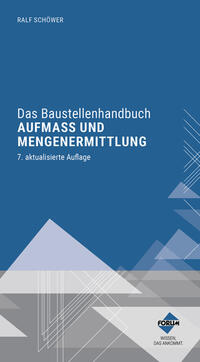 Das Baustellenhandbuch Aufmaß und Mengenermittlung