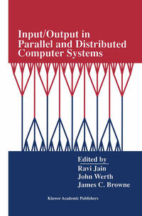 Input/Output in Parallel and Distributed Computer Systems