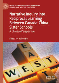 Narrative Inquiry into Reciprocal Learning Between Canada-China Sister Schools