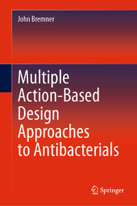 Multiple Action-Based Design Approaches to Antibacterials