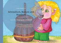 Schmollum, Rollum und Knollum