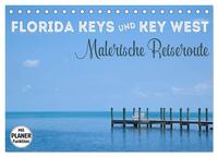 FLORIDA KEYS und KEY WEST Malerische Reiseroute (Tischkalender 2025 DIN A5 quer), CALVENDO Monatskalender