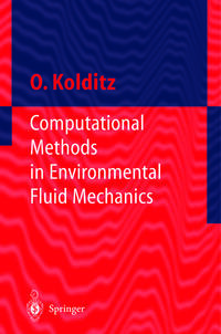 Computational Methods in Environmental Fluid Mechanics