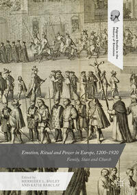 Emotion, Ritual and Power in Europe, 1200–1920