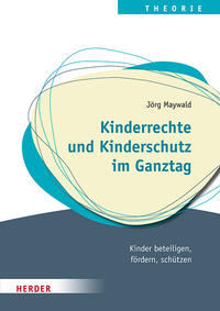 Kinderrechte und Kinderschutz im Ganztag