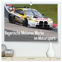 Bayerische Motoren Werke im Motorsport (hochwertiger Premium Wandkalender 2025 DIN A2 quer), Kunstdruck in Hochglanz