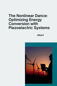 The Nonlinear Dance: Optimizing Energy Conversion with Piezoelectric Systems