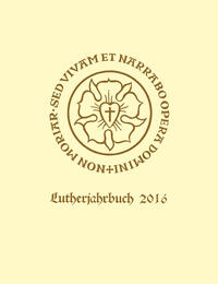 Lutherjahrbuch 83. Jahrgang 2016