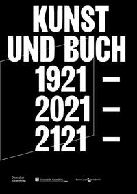 Kunst und Buch 1921 – 2021 – 2121