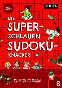 Die superschlauen Sudokuknacker – ab 8 Jahren (Band 8)