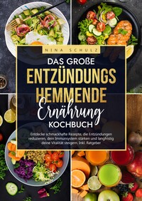 Das große Entzündungshemmende Ernährung Kochbuch