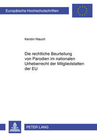 Die rechtliche Beurteilung von Parodien im nationalen Urheberrecht der Mitgliedstaaten der EU