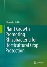 Plant Growth Promoting Rhizobacteria for Horticultural Crop Protection