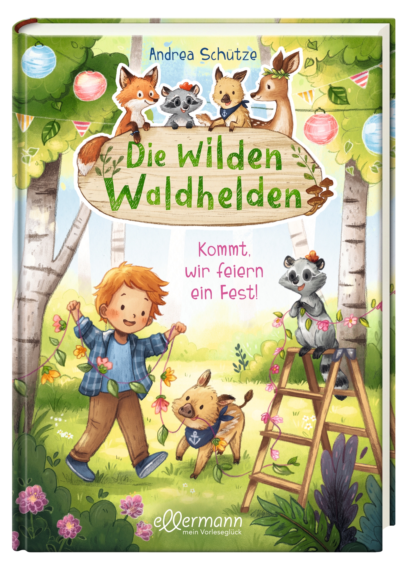 Die wilden Waldhelden. Kommt, wir feiern ein Fest!