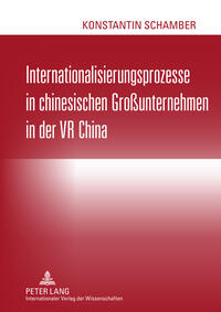 Internationalisierungsprozesse in chinesischen Großunternehmen in der VR China