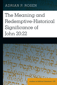 The Meaning and Redemptive-Historical Significance of John 20:22