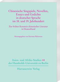 Chinesische Singspiele, Novellen, Essays und Gedichte in deutscher Sprache im 18. und 19. Jahrhundert