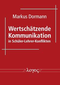 Wertschätzende Kommunikation in Schüler-Lehrer-Konflikten