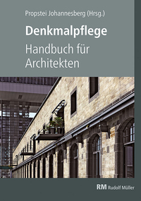 Denkmalpflege – Handbuch für Architekten