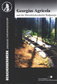 Georgius Agricola und die Ehrenfriedersdorfer Radpumpe