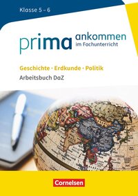 Prima ankommen - Im Fachunterricht - Ausgabe ab 2017 - Geschichte, Erdkunde, Politik: Klasse 5/6