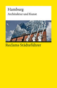 Reclams Städteführer Hamburg. Architektur und Kunst