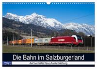 Die Bahn im Salzburgerland (Wandkalender 2025 DIN A3 quer), CALVENDO Monatskalender