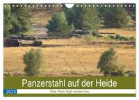 Panzerstahl auf der Heide – Das Heer legt wieder los (Wandkalender 2025 DIN A4 quer), CALVENDO Monatskalender