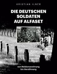 Die deutschen Soldaten auf Alfaset