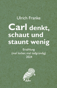 Carl denkt, schaut und staunt wenig