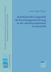 Interkulturelle Linguistik als Forschungsorientierung in der mitteleuropäischen Germanistik