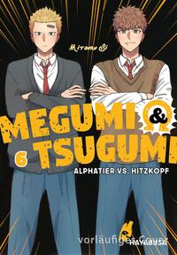 Megumi & Tsugumi – Alphatier vs. Hitzkopf 6