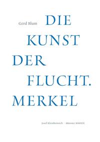 Die Kunst der Flucht. Merkel