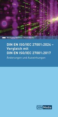 DIN EN ISO/IEC 27001:2024 - Vergleich mit DIN EN ISO/IEC 27001:2017, Änderungen und Auswirkungen - Buch mit E-Book