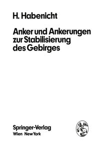 Anker und Ankerungen zur Stabilisierung des Gebirges