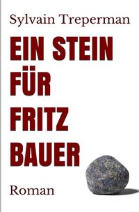 Ein Stein für Fritz Bauer