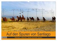 Auf den Spuren von Santiago - Wandern, Staunen, Seele baumeln lassen. (Wandkalender 2025 DIN A2 quer), CALVENDO Monatskalender