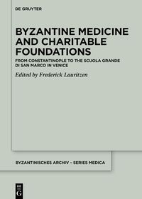 Byzantine Medicine and Charitable Foundations