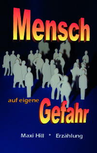 Mensch auf eigene Gefahr