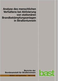 Analyse des menschlichen Verhaltens bei Aktivierung von stationären Brandbekämpfungsanlagen in Straßentunneln