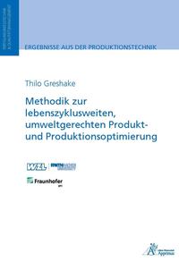 Methodik zur lebenszyklusweiten, umweltgerechten Produkt- und Produktionsoptimierung