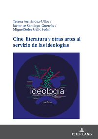 Cine, literatura y otras artes al servicio de las ideologías