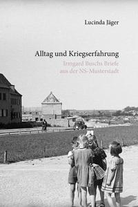 Alltag und Kriegserfahrung