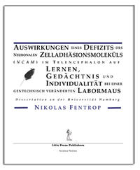 Auswirkungen eines Defizits des Neuronalen Zelladhäsionsmoleküls (NCAM) im Telencephalon auf Lernen, Gedächtnis und Individualität bei einer genetisch veränderten Labormaus