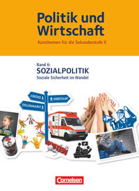 Politik und Wirtschaft - Kursthemen für die Sekundarstufe II - Ausgabe ab 2014 - Band 6