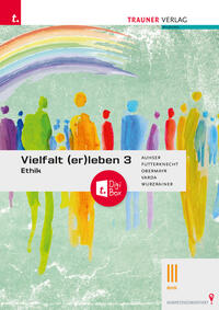 Vielfalt (er)leben 3 - Ethik III BHS + TRAUNER-DigiBox