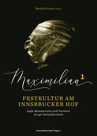 Maximilian1 - Festkultur am Innsbrucker Hof