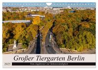 Großer Tiergarten Berlin - Vom Jagdrevier zur Sehenswürdigkeit (Wandkalender 2025 DIN A4 quer), CALVENDO Monatskalender