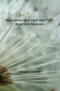 Kryon und Abraham Bücher / Was kommt denn nach dem Tod? - Kryon und Abraham