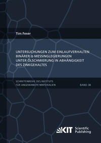 Untersuchungen zum Einlaufverhalten binärer alpha-Messinglegierungen unter Ölschmierung in Abhängigkeit des Zinkgehaltes